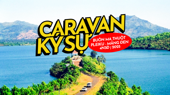 [CARAVAN KÝ SỰ] Hành Trình Caravan Tây Nguyên: Khám Phá Pleiku - Măng Đen - Buôn Ma Thuột